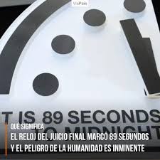 El mundo más cerca del apocalipsis según el 'Reloj del Juicio Final'